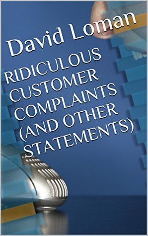 Ridiculous Customer Complaints