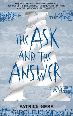 The Ask and the Answer (Chaos Walking, #2)