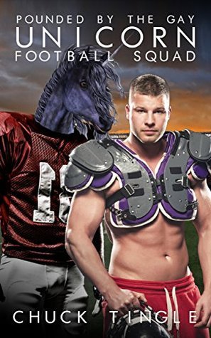 Pounded By The Gay Unicorn Football Squad book cover