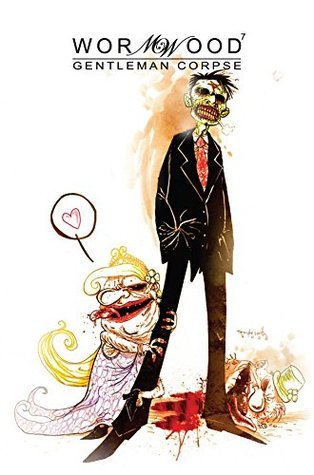 Wormwood Gentleman Corpse 7 By Ben Templesmith Goodreads