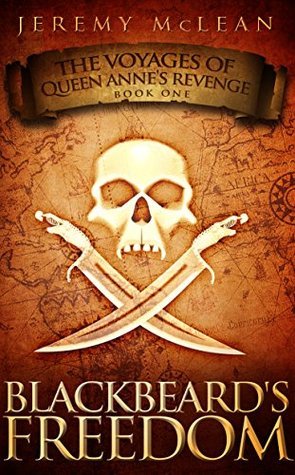 Blackbeard's Freedom: A Historical Fantasy Pirate Adventure Novel