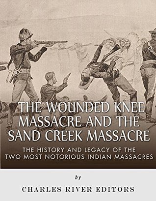 The Wounded Knee Massacre and the Sand Creek Massacre book cover