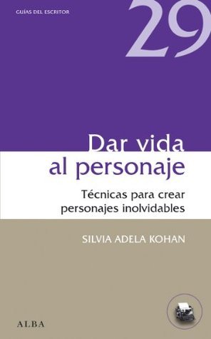 Dar vida al personaje (Guías del escritor) book cover