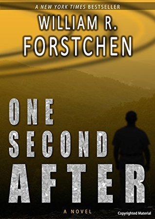 One Second After by William R. Forstchen | Goodreads