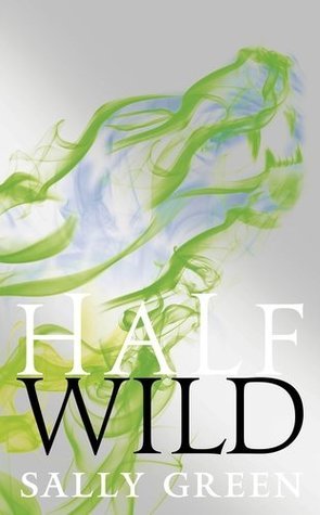 Half Wild (Half Bad, #2)