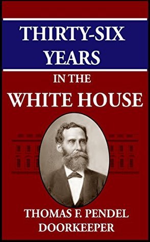 Thirty-Six Years in the White House