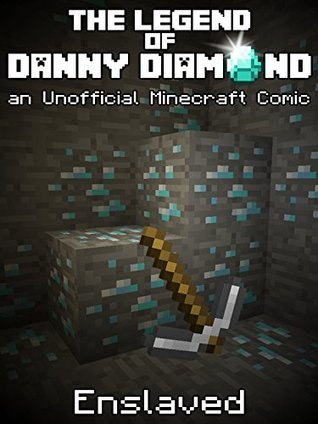 The Legend of Danny Diamond: Enslaved