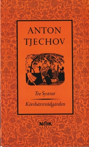 Tre systrar / Körsbärsträdgården book cover