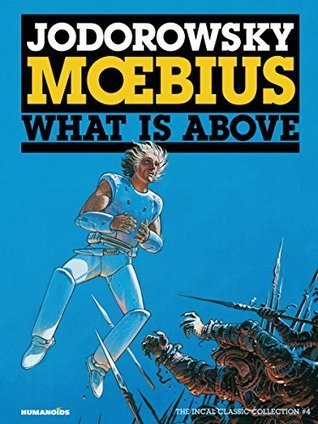 The Incal, Vol. 4: What is Above