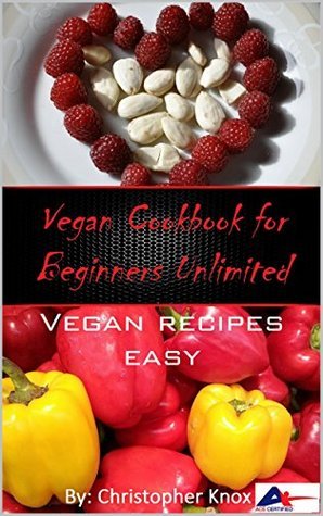 Vegan Cookbook for Beginners Unlimited - Vegan recipes easy: [vegan ...