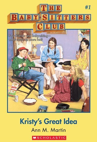 Kristy's Great Idea (The Baby-Sitters Club, #1)