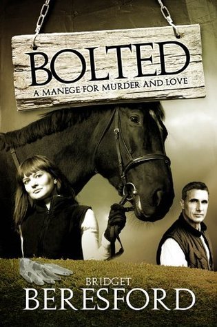 BOLTED: A Manege For Murder And Love