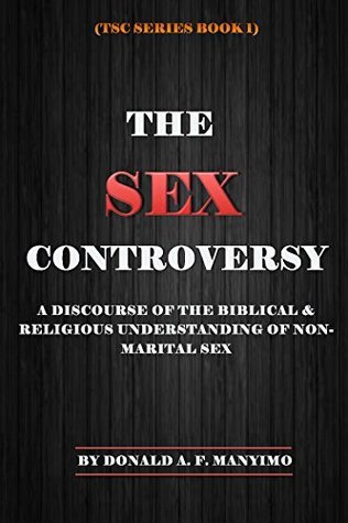 The Sex Controversy: A Discourse of The Biblical & Secular Confusion of