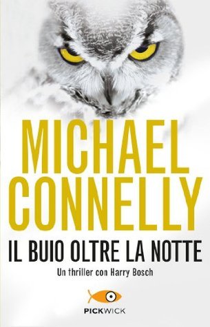 Michael Connelly: Harry Bosch #7 "Il buio oltre la notte"