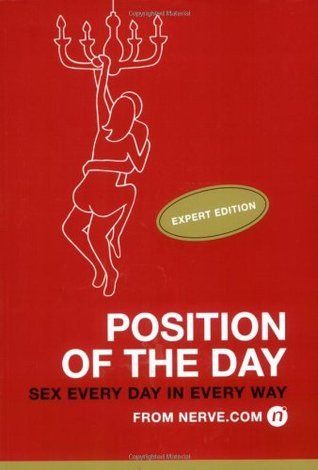Position of the Day: Expert Edition: Sex Every Day in Every Way by