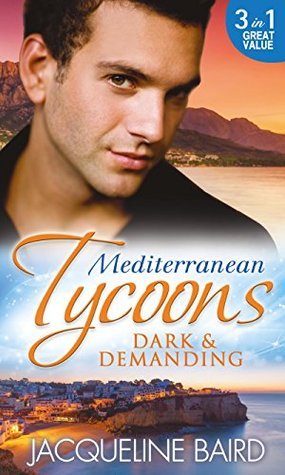 Mediterranean Tycoons Dark & Demanding: At the Spaniard's Pleasure / A Most Passionate Revenge / The Italian Billionaire's Ruthless Revenge
