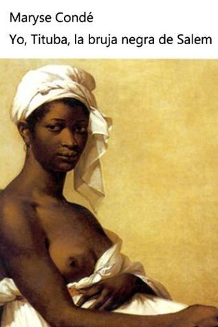 Yo, Tituba, la bruja negra de Salem