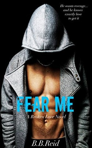 Fear Me (Broken Love, #1)