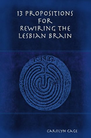 13 Propositions for Rewiring the Lesbian Brain book cover