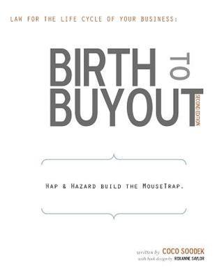 Birth to Buyout: Law for the Life Cycle of Your Business by Coco Soodek
