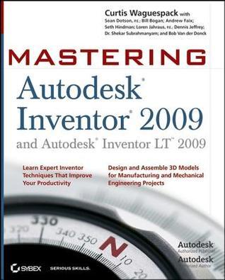 Mastering Autodesk Inventor 2009 and Autodesk Inventor LT 2009 by ...