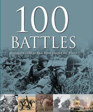 100 Battles That Shaped the World book cover