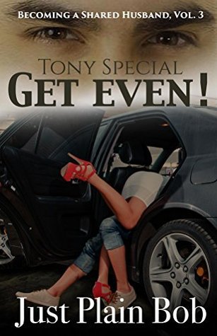 Get even! (Tony Special): Becoming a Shared Husband, Vol. 3