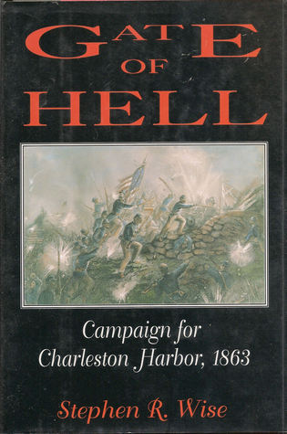 Gate of Hell: Campaign for Charleston Harbor, 1863