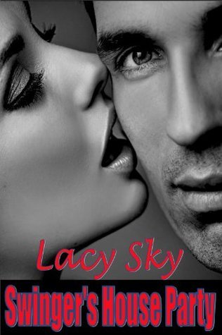 Swinger's House Party by Lacy Sky | Goodreads