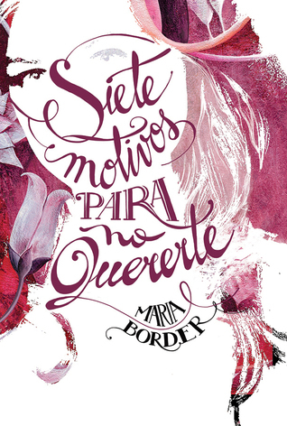 Siete motivos para no quererte book cover