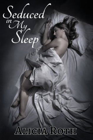 Seduced in My Sleep