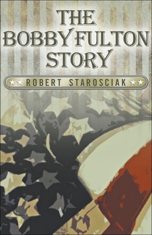 The Bobby Fulton Story by Robert Starosciak | Goodreads