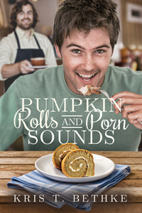 Pumpkin Rolls and Porn Sounds book cover