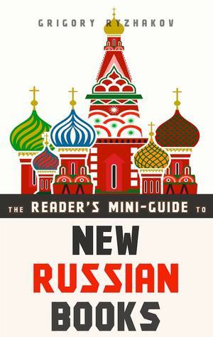 The Reader's Mini-Guide to New Russian Books: A Catalog of Post-Soviet