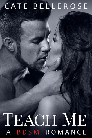 Teach Me: A BDSM Romance