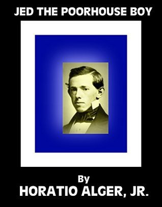 Jed, the poorhouse boy, or, Alone in New York book cover
