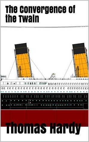 The Convergence of the Twain (Illustrated): Lines On The Loss of the Titanic