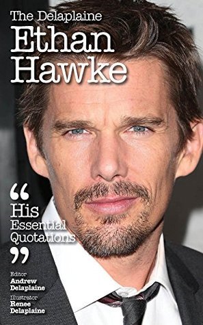 The Delaplaine ETHAN HAWKE - His Essential Quotations book cover