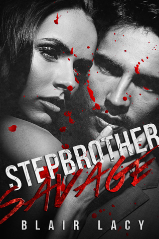 Stepbrother Savage by Blair Lacy | Goodreads