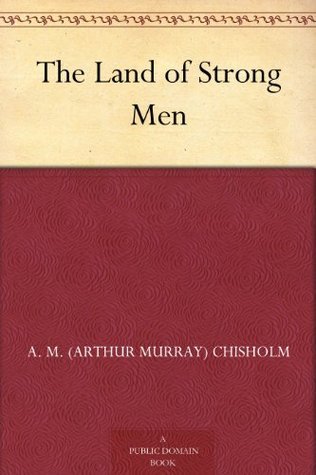 The Land of Strong Men