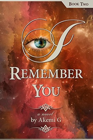 I Remember You: a novel (Book Two) by Akemi G. | Goodreads