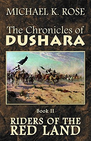 Riders of the Red Land by Michael K. Rose | Goodreads