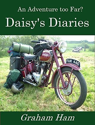 An Adventure too far: Daisy's Diaries
