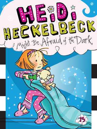 Heidi Heckelbeck Might Be Afraid of the Dark book cover