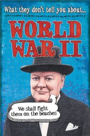 World War II (What They Don't Tell You About Book 31) by Robert Fowke