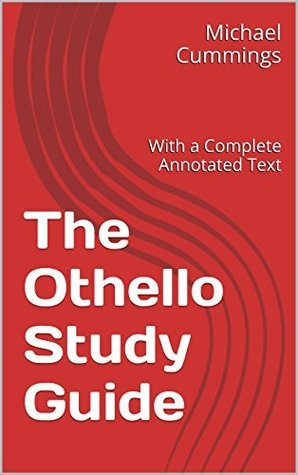The Othello Study Guide: With a Complete Annotated Text by Michael J ...