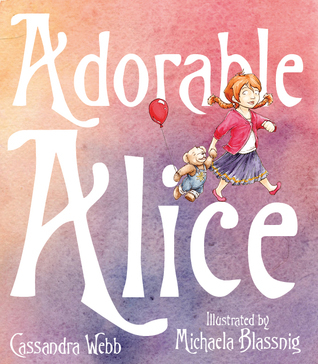 Adorable Alice by Cassandra Webb | Goodreads