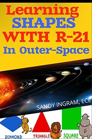 Learning Shapes With R-21, in Outer Space: Early Childhood Education ...