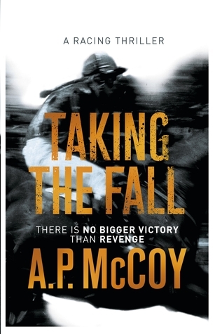 Taking the Fall: A Novel