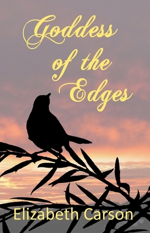 Goddess of the Edges by Elizabeth Carson | Goodreads